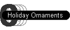 Holiday Ornaments