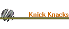 Knick Knacks