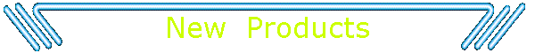 New  Products